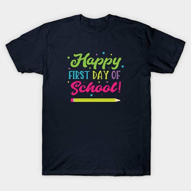 Happy First Day Of School T-Shirt by FruitflyPie